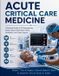 Acute Libri GmbH Acute Critical Care Medicine: A Practical Guide to ICU Emergencies, Shock, Sepsis, Respiratory Failure, Ventilation, and Organ Support Paperback