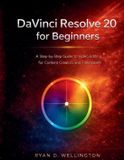 DaVinci Independently Published DaVinci Resolve 20 for Beginners
