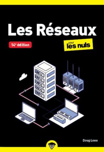 Les réseaux pour les Nuls : réseau windows, réseau linux, réseau mac, cabler un réseau: Livre pour créer un réseau