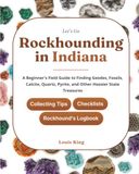 Let's Go Rockhounding in Indiana: A Beginner's Field Guide