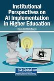 Institutional Perspectives on AI Implementation in Higher Education