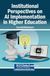 Institutional Perspectives on AI Implementation in Higher Education