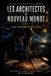 Les Architectes Du Nouveau Monde Les Architectes du Nouveau Monde - Tome 1 Paperback