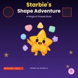 Starbie's Shape Adventure: A Magical Shapes Book for Toddlers and Preschoolers Ages 2-5