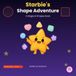 Starbie's Shape Adventure: A Magical Shapes Book for Toddlers and Preschoolers Ages 2-5