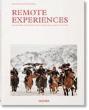 Remote Experiences: Extraordinary Travel Adventures from North to South
