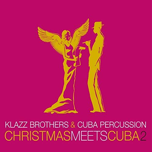 Christmas Klazz Brothers Christmas Meets Cuba 2