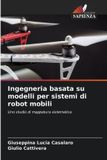 Ingegneria OmniScriptum SRL Ingegneria basata su modelli per sistemi di robot mobili