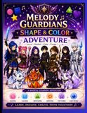 Melody Guardians Shape and Color Adventure