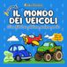 Colorando | Il Mondo dei Veicoli: Libro da Colorare per Bambini – Creativo con Disegni Grandi e Semplici di Auto, Camion, Trattori, Treni, Aerei, Mezzi di Trasporto – Sviluppo Psicomotricità Fine
