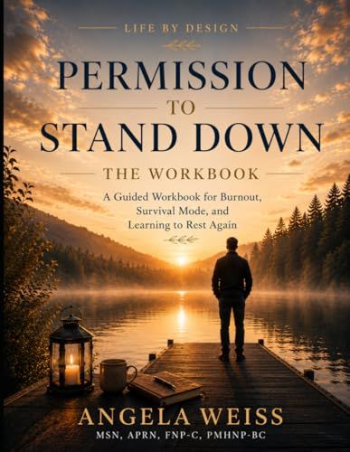 Permission to Stand Down: A Workbook for Burnout, Survival Mode, and Learning to Rest Again