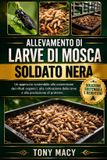 ALLEVAMENTO Libri GmbH Allevamento Di Larve Di Mosca Soldato Nera
