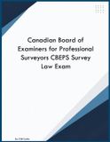 Canadian Board of Examiners for Professional Surveyors CBEPS Survey Law Exam Paperback