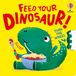 Feed Turn the Wheel Books Feed your Dinosaur Kartonboek