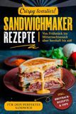 Sandwichmaker Crispy Kitchen Sandwichmaker Rezepte: inkl. Brotback-Rezepte & Dips für dein perfektes Sandwich : von Frühstück bis Mitternachtssnack über herzhaft bis süß : crispy toasties !