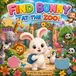 FIND BUNNY AT THE ZOO: A Fun Lift-the-Flap Adventure for Curious Little Explorers