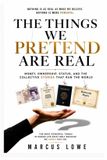 The Libri GmbH The Things We Pretend Are Real