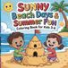 Sunny Beach Days and Summer Fun Coloring Book for Kids Ages 3-6