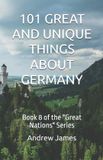 101 Great Nations 101 Great and Unique Things about Germany Paperback