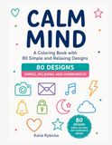 Calm Mind: A Coloring Book with 80 Simple and Relaxing Designs