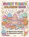 Sweet Treats Coloring Book: 50 Bold and Easy Cupcakes, Donuts, Cookies, Cakes and Candy Designs for Relaxation, Creativity and Fun