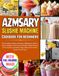 AzmsAry SLUSHIE MACHINE Cookbook for beginners