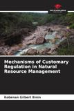 Mécanismes de réglementation coutumière dans la gestion des ressources naturelles