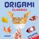 Origami classici. Strappa e piega. Con QR Code