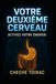 VOTRE DEUXIÈME CERVEAU: ACTIVEZ VOTRE ÉNERGIE