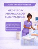 NURSE CAM’S MED-SURG & PHARMACOLOGY SURVIVAL GUIDE