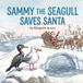 Sammy Libri GmbH Sammy the Seagull Saves Santa