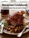 Bavarian Cookbook: Authentic Recipes From the Heart of Bavaria