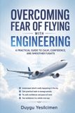 Overcoming Aviation Insider Collection: Overcoming Fear Of Flying With Engineering