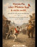 Warum Die Wilden Wachauer Windis: Warum Pia vier Pfoten hat & nicht zwölf, obwohl sie sehr genau gezählt hat