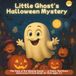 Little Ghost's Halloween Mystery: The Case of the Missing Candy