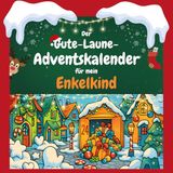 Der Gute-Laune-Adventskalender für mein Enkelkind: 24 Tage Spaß. Das ideale Geschenk