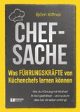 Chef-Sache: Was Führungskräfte von Küchenchefs lernen können