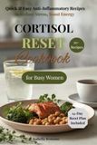 Cortisol Reset Cookbook for Busy Women