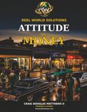 REEL WORLD SOLUTIONS ATTITUDE VS MONEY