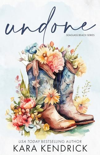 Undone: A Small-Town Grumpy Cowboy Romance (Seaglass Beach series)
