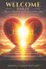 Welcome Him In: How to Truly Open the Doorways of Your Heart and Experience True Transformation