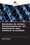 Nanotubes Editions Notre Savoir Nanotubes de carbone fonctionnalisés par des dendrimères pour améliorer la solubilité