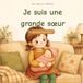 Je suis une grande sœur: une petite sœur arrive !