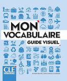 Mon Cle International Mon Vocabulaire - Guide Visuel - Niveaux A1/B2 - Livre