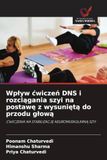 Wplyw OmniScriptum SRL Wpływ ćwiczeń DNS i rozciągania szyi na postawę z wysuniętą do przodu głową: ćwiczenia na stabilizację neuromuskularną szyi