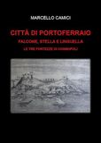 Città di Portoferraio. Falcone, Stella e Linguella. Le tre fortezze di Cosmopoli