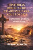 HISTORIAS BÍBLICAS DE CUARESMA PARA ADULTOS 2026