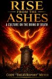 Rise from the Ashes: A Culture on the Brink of Death