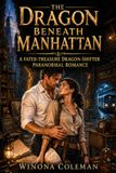 The Dragon Beneath Manhattan: A Fated-Treasure Dragon-Shifter Paranormal Romance