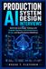Production AI System Design Interviews: Build Interview-Ready Thinking with Scalable Pipelines, LLM Infrastructure, MLOps, and Real Production Workflows